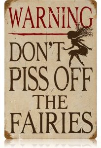 Warning Dont Piss Off The Fairies - Angels